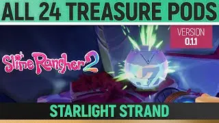 Slime Rancher 2 - All 24 Treasure Pods - Starlight Strand (0.1.1)