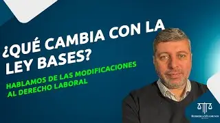 ¿Que cambios al derecho laboral trae la ley bases?