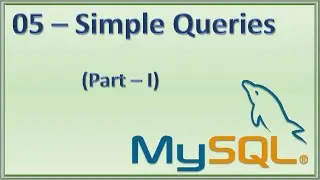 5 - Simple Queries in Structured Query Language (Part I)