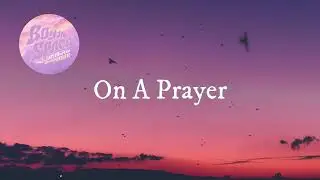 Boy In Space - On A Prayer (feat. SHY Martin) | Lyrics