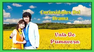 CURIOSIDADES DEL DRAMA 🍂🥰 SPRING WALTZ || VALS DE PRIMAVERA 🍂🥰
