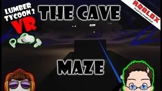 Roblox - Lumber Tycoon 2 - Cave Maze in VR