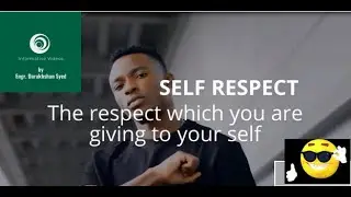 Self Respect | A powerful feeling | Motivation | Engr. Darakhshan Syed