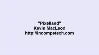 Kevin MacLeod ~ Pixelland