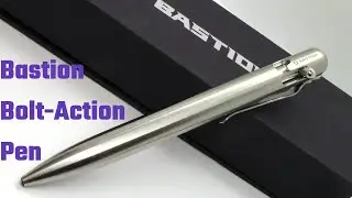 Bastion Bolt-Action Pen / Pen Review
