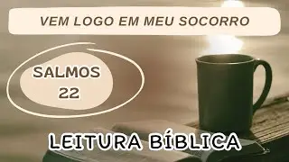 SALMOS 22 | LEITURA DA BÍBLIA