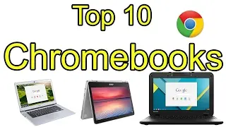 Top 10 Best Chromebooks of 2017