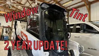 Tinted windows on a skidsteer. 2 year update