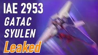 Gatac Syulen Leaked! - IAE 2953 Spoilers