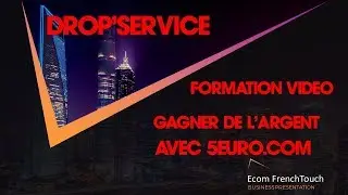 Drop'Service de Ecom FrenchTouch gagnger de l'argent avec 5euro.com