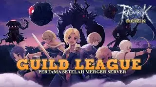 GUILD LEAGUE Pertama Setelah Merger Server - Ragnarok Origin Global