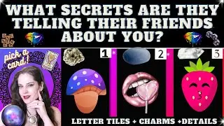 SECRETS THEY ARE TELLING THEIR FRIENDS ABOUT YOU? TAROT PICK A CARD READING (+details)
