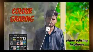 video ko colour grading our enhance kise kare|| colour grading video editing in phone #colourgrading