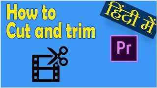 How to trim and cut in Adobe Premier Pro | Premier Pro in Hindi | The Creator Bhai