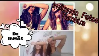 IMITANDO FOTOS TUMBLRS DE IRMÃS 📸👭 (𝒇𝒕.𝑮𝒊𝒖𝒍𝒊𝒂)