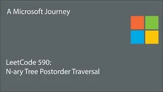 LeetCode 590 - N-ary Tree Postorder Traversal: A Microsoft Journey