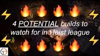 [POE Heist] 4 Potential Builds for Heist League (HOT TAKE WARNING)