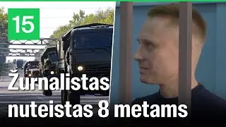 Rusijoje žurnalistas nuteistas kalėti už medžiagą apie karą Ukrainoje