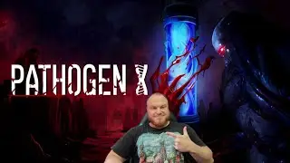 PATHOGEN X ➤ ПОЛНОЕ ПРОХОЖДЕНИЕ НА РУССКОМ ЯЗЫКЕ