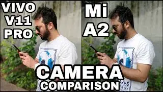 Vivo V11 Pro vs Mi A2 Camera Comparison|Vivo V11 Pro Camera Review|Mi A2 Camera Review