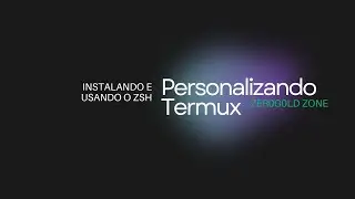 [ TERMUX ] - Personalizando o Termux 