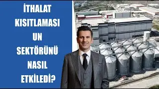 #CANLI İthalat Kısıtlaması Un Sektörünü Nasıl Etkiledi? - Dr. Eren Günhan Ulusoy | AGRO Ekonomi