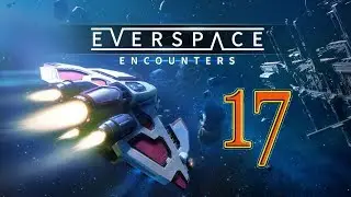 EVERSPACE - 17. Выживание в космосе! Война клонов!