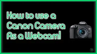 How to use a Canon DSLR as a Webcam!(Quick Tips)
