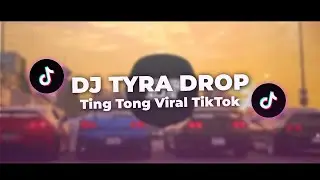 DJ TYRA DROP - Ting Tong Viral TikTok