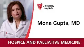 Dr. Mona Gupta - Hospice and Palliative Medicine
