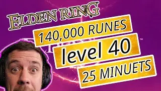 Elden Ring, How to get 140,000 Runes and level 40 within first 25 minuets
