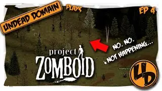 Project Zomboid Build 41 | A Really CDDA | No. No. Not Happening... | EP 4