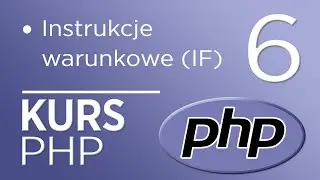 6. PHP Course - Conditional Statements (IF, ELSE)