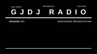 GJDJ RADIO EP 003