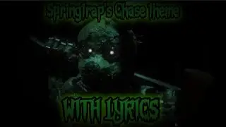 [OLD] Springtrap's Chase Theme WITH LYRICS - Pillar Chase 2 lyrical cover