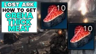 LOST ARK How To Get OREHA THICK MEAT