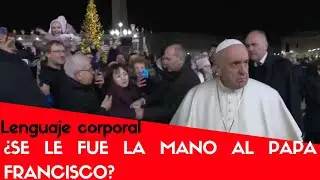 ¿Por qué reaccionó así el papa? - Análisis Lenguaje Corporal