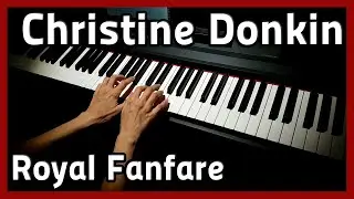 Christine Donkin | Legends & Lore | Royal Fanfare | Piano