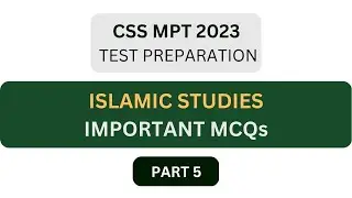 Islamic Studies MCQs Part 5 | CSS MPT 2023 Test Preparation | CSS Screening Test