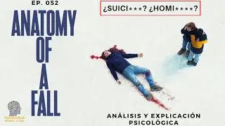Anatomy of a Fall | EXPLICACIÓN Y ANÁLISIS PSICOLÓGICA | Justine Triet 🇫🇷 | 2023