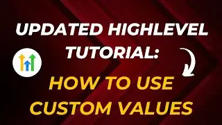 🔥Updated GoHighLevel Custom Values Tutorial✅ The Best GoHighLevel Feature?!