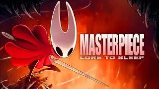 Why Hollow Knight: Silksong is a Masterpiece | Lore to Fall Asleep