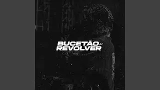 Bucetão no Revólver (feat. MC Mingau)