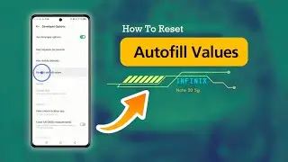 How to Reset Autofill Values on Infinix Note 30 5g