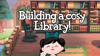 Building a Cosy Library! 🥰🎓Animal Crossing New Horizons