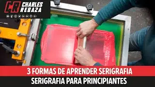 3 FORMAS de APRENDER SERIGRAFIA ¿Y TÚ QUE HARIAS PARA APRENDER?