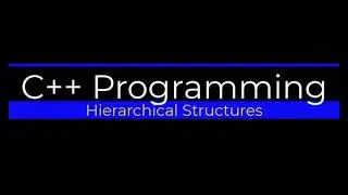 Hierarchical Structures in C++