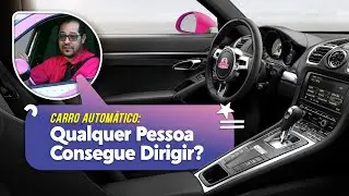 Qualquer um consegue dirigir Carro Automático?