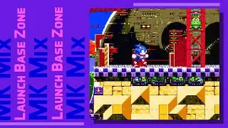 Sonic 3&K - Launch Base Zone (MK-Mix)
