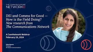 WEBINAR: DEI & Comms for Good — How is the Field Doing? New research from The Communications Network